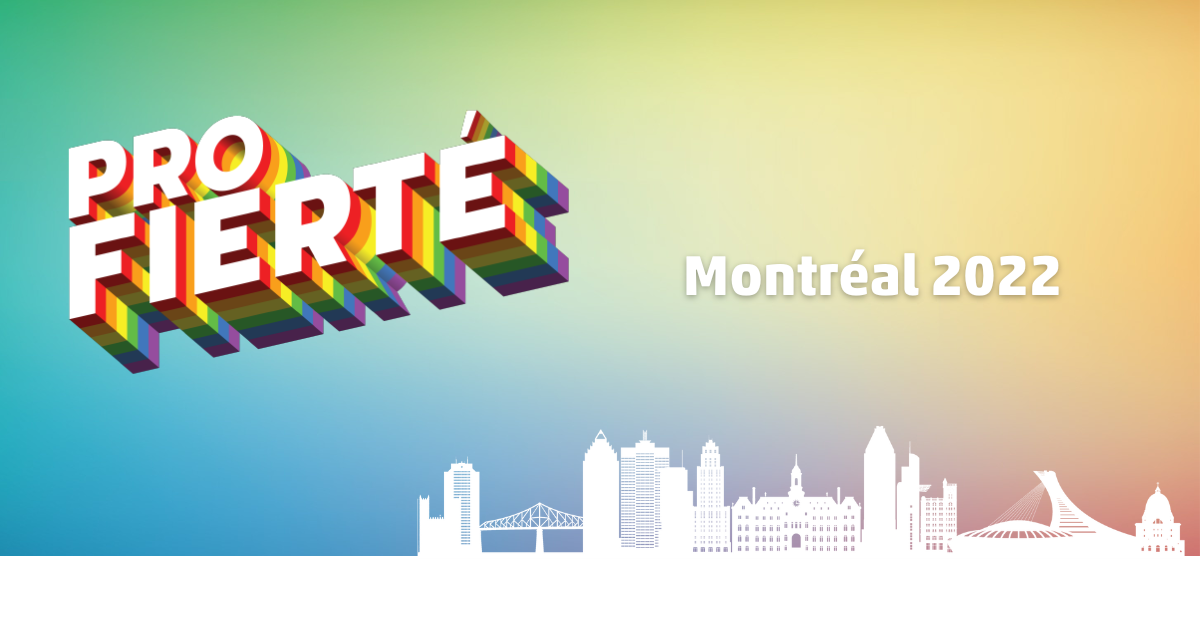 Un atout visuel de Pro Fierté Montréal. On y trouve le logo de Pro Pride à gauche, le mot Montréal au sommet de la ligne d'horizon de la ville.