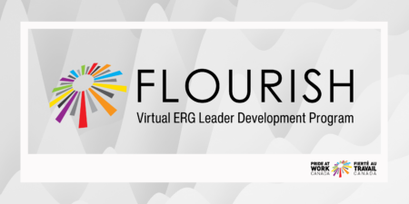 FLOURISH banner with the text Virtual ERG Leader Development Program and Pride at Work Canada logo.
