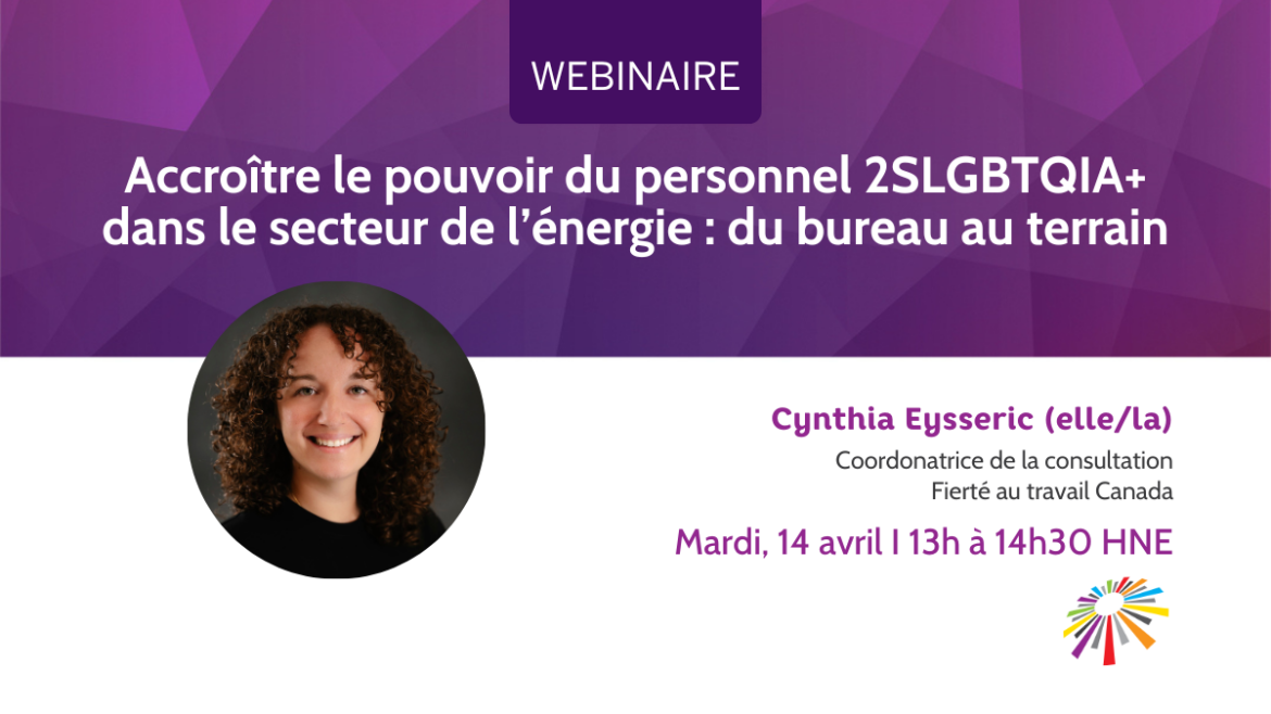 Empowering 2SLGBTQIA+ Workers in Energy: From the Office to the Field [In French]