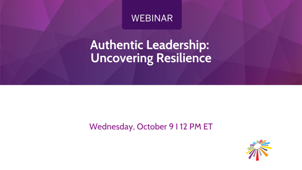 Authentic Leadership: Uncovering Resilience