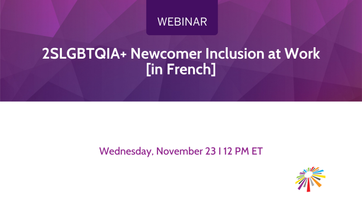 2SLGBTQIA+ Newcomer Inclusion at Work [in French]